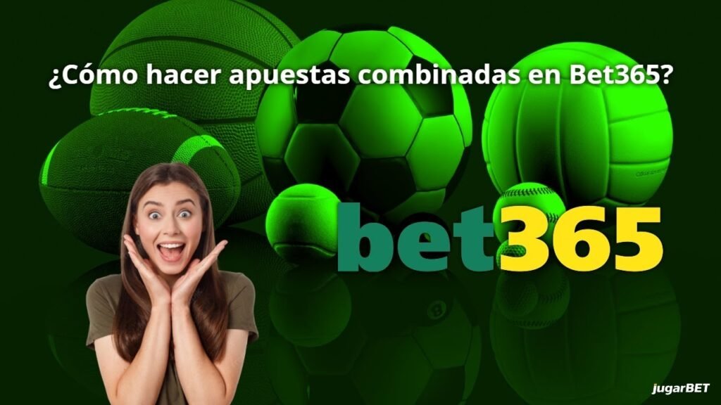 como-hacer-apuestas-combinadas-en-bet365